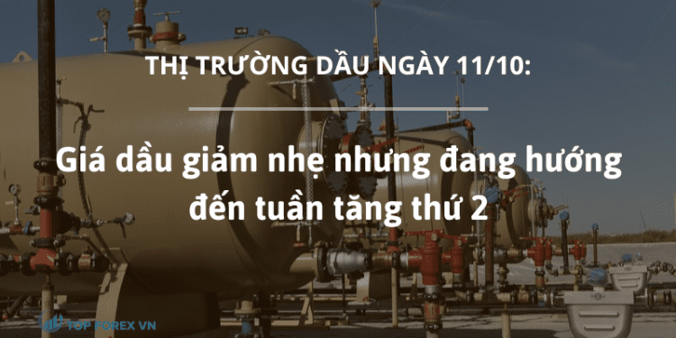 Giá dầu giảm nhẹ nhưng đang hướng đến tuần tăng thứ 2