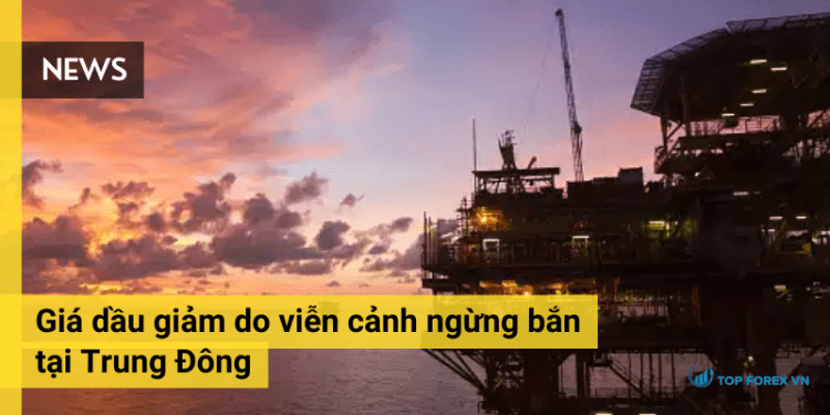 Giá dầu giảm do viễn cảnh ngừng bắn tại Trung Đông