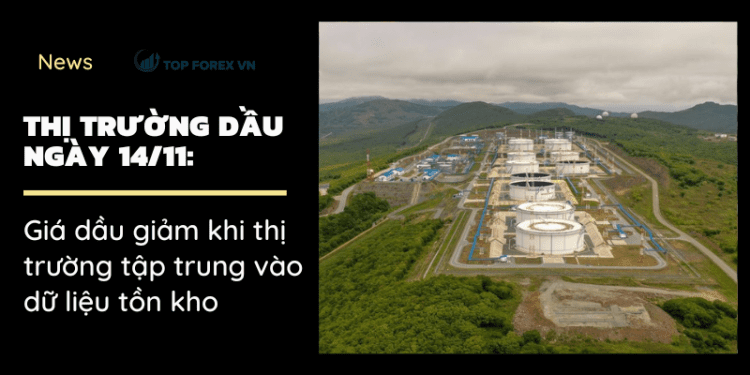 Giá dầu giảm khi thị trường tập trung vào dữ liệu tồn kho từ Hoa Kỳ