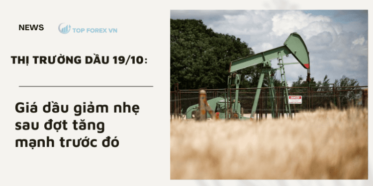 Giá dầu 19/11 giảm nhẹ sau đợt tăng mạnh trước đó