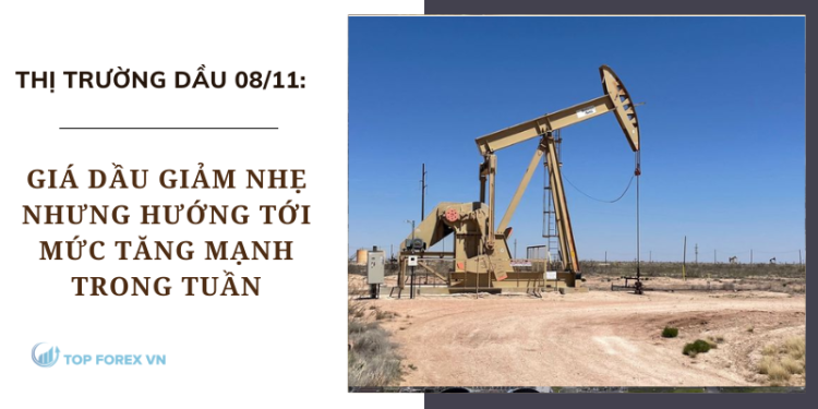 Giá dầu giảm nhẹ nhưng hướng tới mức tăng mạnh trong tuần