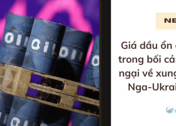 Giá dầu ổn định trong bối cảnh lo ngại về xung đột Nga-Ukraine