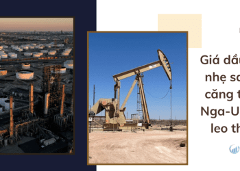 Giá dầu tăng nhẹ sau khi căng thẳng Nga-Ukraine leo thang