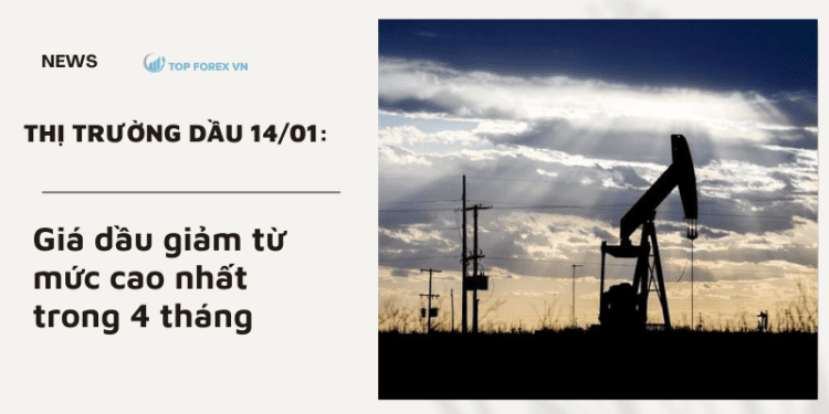 Giá dầu ngày 14/01 giảm từ mức cao nhất trong 4 tháng