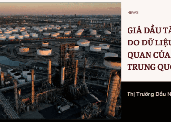 Giá dầu ngày 17/01 tăng do dữ liệu lạc quan của Trung Quốc