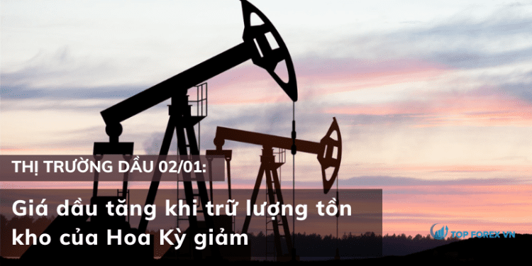 Giá dầu tăng khi trữ lượng tồn kho của Hoa Kỳ giảm