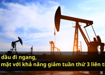 Giá dầu đi ngang, đối mặt với khả năng giảm tuần thứ 3