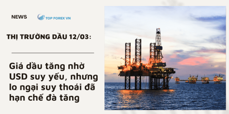 Giá dầu tăng nhờ USD suy yếu, nhưng lo ngại suy thoái đã hạn chế đà tăng