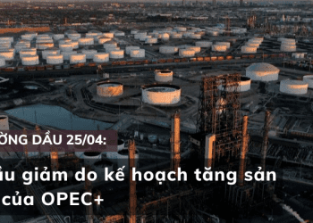 Giá dầu ngày 25/04 giảm do kế hoạch tăng sản lượng của OPEC+
