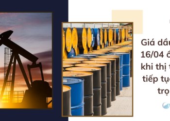 Giá dầu ngày 16/04 ổn định khi thị trường tiếp tục thận trọng