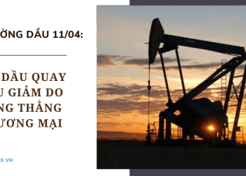 Giá dầu ngày 11/04 quay đầu giảm do căng thẳng thương mại
