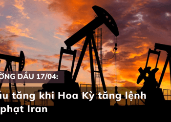 Giá dầu 17/04 tăng khi Hoa Kỳ tăng lệnh trừng phạt Iran