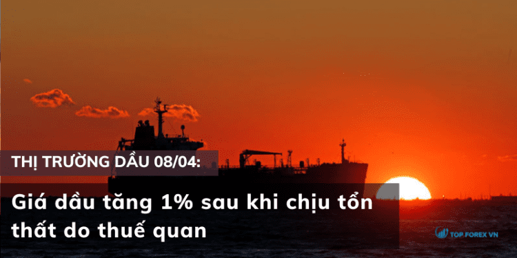 Giá dầu ngày 08/04 tăng 1% sau khi chịu tổn thất do thuế quan
