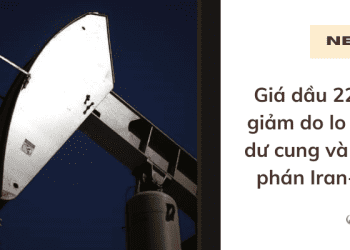 Giá dầu 22/05 giảm do lo ngại dư cung và đàm phán Iran-Mỹ