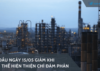 Giá dầu ngày 15/05 giảm khi Iran thể hiện thiện chí đàm phán
