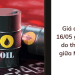 Giá dầu ngày 16/05 giảm mạnh do thỏa thuận giữa Mỹ và Iran