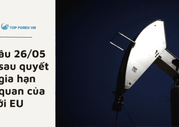 Giá dầu 26/05 tăng sau quyết định gia hạn thuế quan của Mỹ với EU