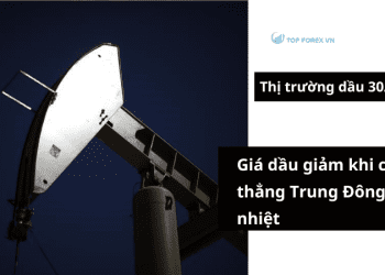 Giá dầu ngày 30/06 giảm khi căng thẳng Trung Đông hạ nhiệt