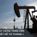 Giá dầu ngày 23/06 tăng lên mức cao nhất kể từ tháng 1