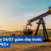 Giá dầu ngày 04/07 giảm nhẹ trước cuộc họp OPEC+