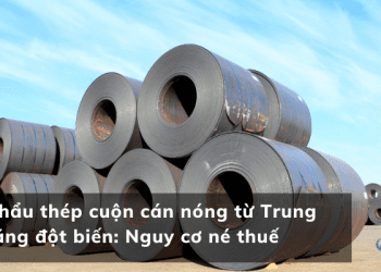 Nhập khẩu thép cuộn cán nóng từ Trung Quốc tăng đột biến: Nguy cơ né thuế