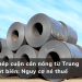 Nhập khẩu thép cuộn cán nóng từ Trung Quốc tăng đột biến: Nguy cơ né thuế