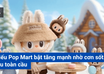 Cổ phiếu Pop Mart bật tăng mạnh nhờ cơn sốt Labubu toàn cầu