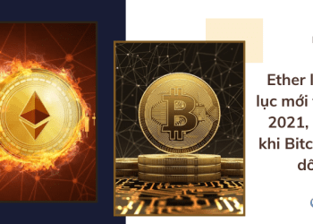 Ether lập kỷ lục mới từ năm 2021, trong khi Bitcoin lao dốc