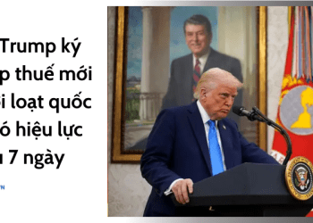 Ông Trump ký lệnh áp thuế mới đối với loạt quốc gia