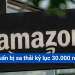 Amazon chuẩn bị sa thải kỷ lục 30.000 nhân viên vì AI