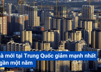 Giá nhà mới tại Trung Quốc giảm mạnh nhất