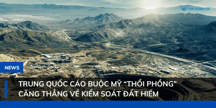 Trung Quốc cáo buộc Mỹ thổi phồng căng thẳng về kiểm soát đất hiếm