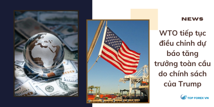 WTO tiếp tục điều chỉnh dự báo tăng trưởng toàn cầu