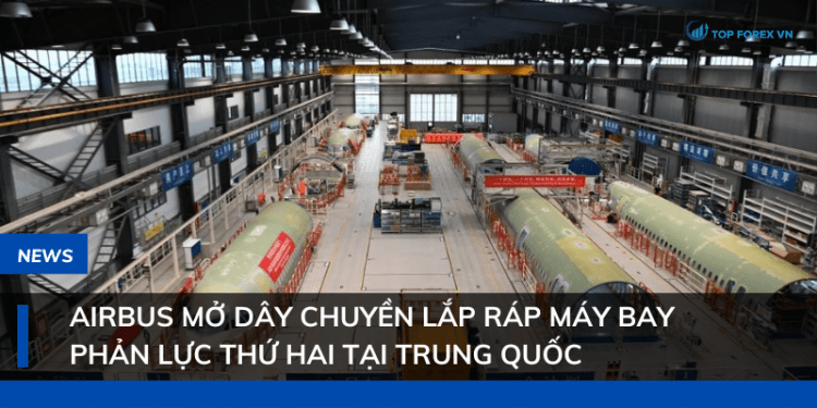 Airbus mở dây chuyền lắp ráp máy bay phản lực thứ hai
