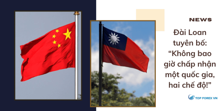 Đài Loan tuyên bố: “Không chấp nhận một quốc gia, hai chế độ!”