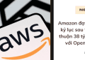 Amazon đạt đỉnh kỷ lục sau thỏa thuận 38 tỷ USD với OpenAI