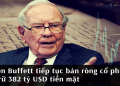 Warren Buffett tiếp tục bán ròng cổ phiếu, tích trữ 382 tỷ USD tiền mặt