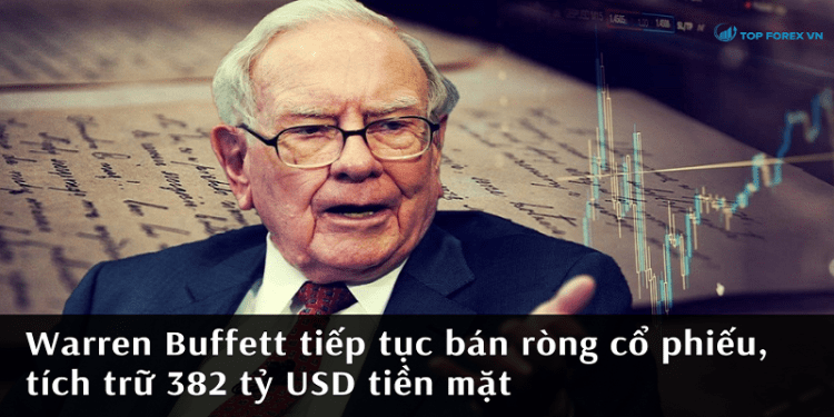 Warren Buffett tiếp tục bán ròng cổ phiếu, tích trữ 382 tỷ USD tiền mặt