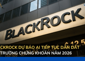 BlackRock dự báo AI tiếp tục dẫn dắt thị trường chứng khoán năm 2026