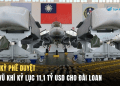 Hoa Kỳ phê duyệt gói vũ khí kỷ lục 11,1 tỷ USD cho Đài Loan