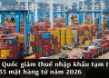 Trung Quốc giảm thuế nhập khẩu tạm thời cho 935 mặt hàng từ năm 2026