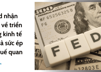 Fed nhận định về triển vọng kinh tế Mỹ và sức ép từ thuế quan