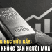 Nguồn cung bạc đứt gãy: Người bán không cần người mua